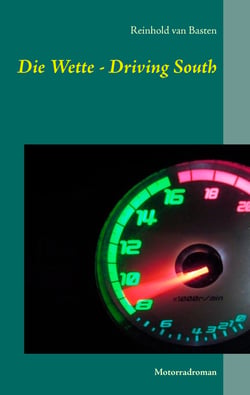 Die Wette - Driving South - Motorradroman