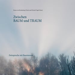 Zwischen Baum und Traum - Zwiesprache mit Baumwesen
