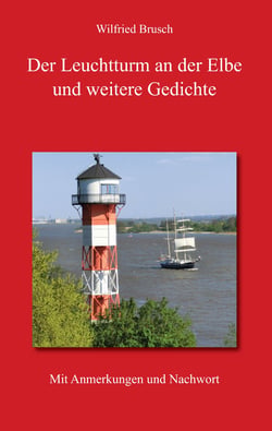 Der Leuchtturm an der Elbe und weitere Gedichte - Mit Anmerkungen und Nachwort