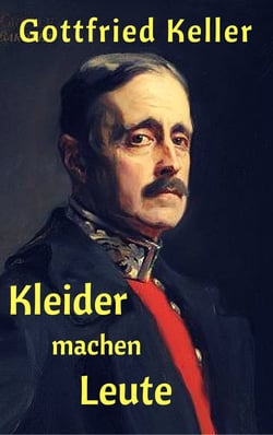 Kleider machen Leute - Eine Erzählung über die Macht des schönen Scheins