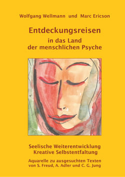 Entdeckungsreisen in das Land der menschlichen Psyche - Seelische Weiterentwicklung - kreative Selbstentfaltung