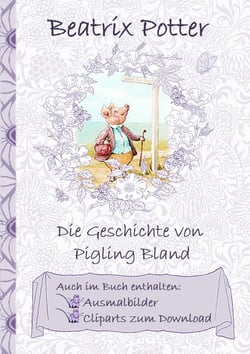 Die Geschichte von Pigling Bland (inklusive Ausmalbilder und Cliparts zum Download) - The Tale of Pigling Bland ; Ausmalbuch, Malbuch, Cliparts, Icon, Emoji, Sticker, Peter, Hase, Kinder, Kinderbuch, Klassiker, Schulkinder, Vorschule, 1. 2. 3. 4. Klass...