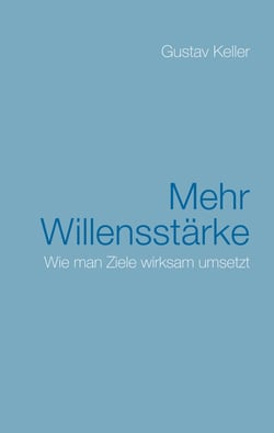 Mehr Willensstärke - Wie man Ziele wirksam umsetzt
