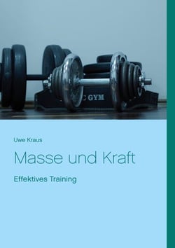 Masse und Kraft - Effektives Training