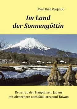 Im Land der Sonnengöttin - Reisen zu den Hauptinseln Japans mit Abstechern nach Südkorea und Taiwan