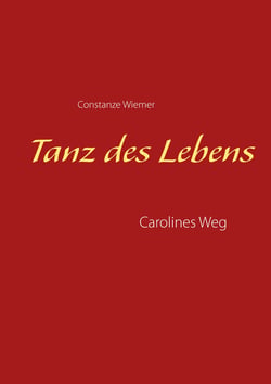 Tanz des Lebens - Carolines Weg