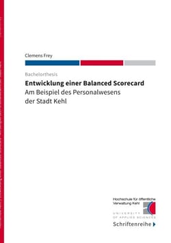 Entwicklung einer Balanced Scorecard - Am Beispiel des Personalwesens der Stadt Kehl