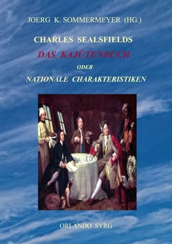 Charles Sealsfields Das Kajütenbuch oder Nationale Charakteristiken - Die Prärie am Jacinto, Der Kapitän