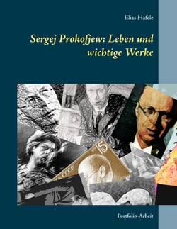 Sergej Prokofjew: Leben und wichtige Werke - Portfolio-Arbeit