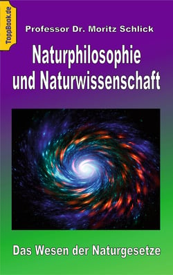 Naturphilosophie und Naturwissenschaft - Das Wesen der Naturgesetze