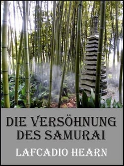 Die Versöhnung des Samurai - Unheimliche Geschichten aus Japan