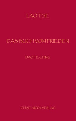 Das Buch vom Frieden - Dao Te Ching