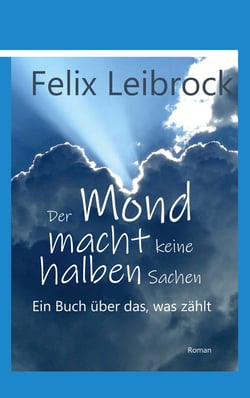 Der Mond macht keine halben Sachen - Ein Buch über das, was zählt