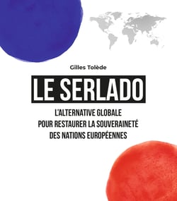 Le Serlado - L'alternative globale pour restaurer la souveraineté des nations européennes