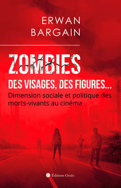 Zombies : Des visages, des figures… - Dimension sociale et politique des morts-vivants au cinéma