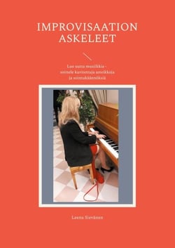 Improvisaation askeleet - Luo uutta musiikkia - soittele kuvitettuja asteikkoja ja sointukäännöksiä