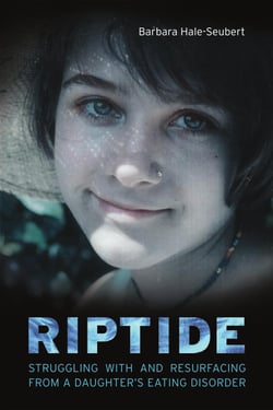 Riptide - Struggling With and Resurfacing From a Daughter's Eating Disorder