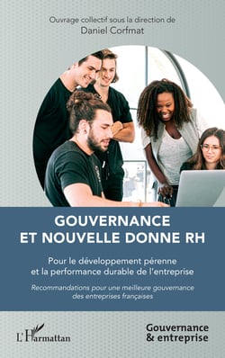 Gouvernance et nouvelle donne RH - Pour le développement pérenne et la performance durable de l'entreprise