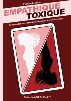 Empathique Toxique - Comprendre leurs fonctionnements, leurs différences