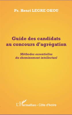 Guide des candidats au concours d'agrégation - Méthodes essentielles du cheminement intellectuel