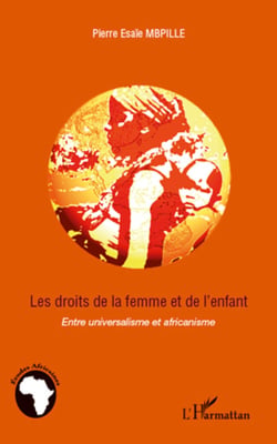 Les droits de la femme et de l'enfant - Entre universalisme et africanisme