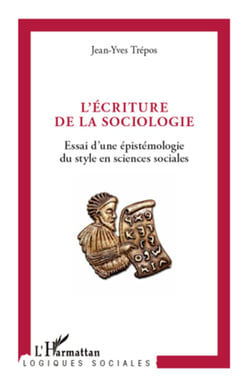 L'écriture de la sociologie - Essai d'une épistémologie du style en sciences sociales