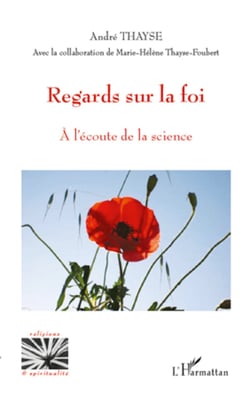 Regards sur la foi - A l'écoute de la science