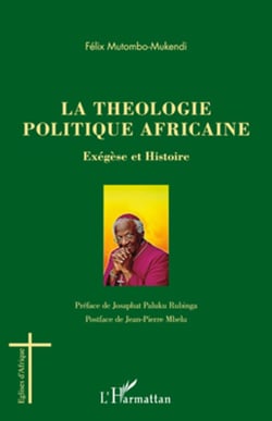 La théologie politique africaine - Exégèse et Histoire