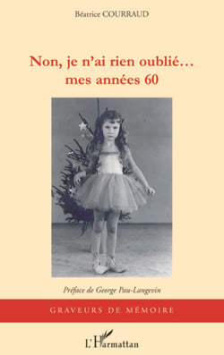 NON JE N'AI RIEN OUBLIE... - mes années 60