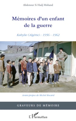 Mémoires d'un enfant de la guerre - Kabylie (Algérie) : 1956-1962