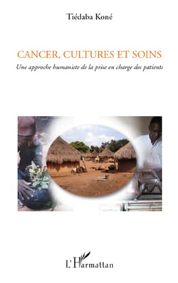 Cancer, cultures et soins - Une approche humaniste de la prise en charge des patients