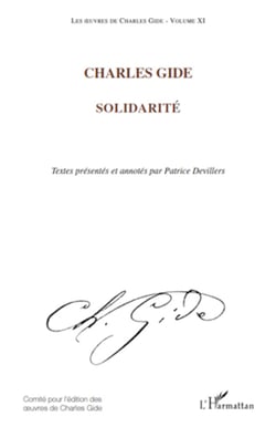 Charles Gide (Volume XI) - Solidarité - Les �uvres de Charles Gide Volume XI