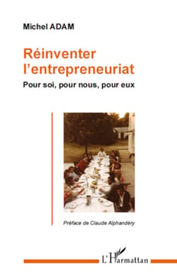 Réinventer l'entrepreneuriat - Pour soi, pour nous, pour eux