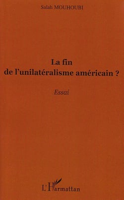 La fin de l'unilatéralisme américain ?