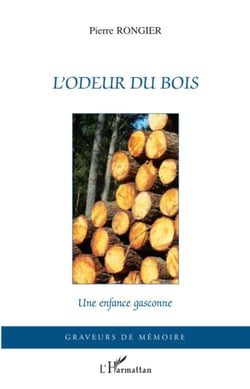 L'odeur du bois - Une enfance gasconne