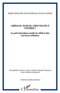 Abidjan, Dakar : des villes à vendre ? - La privatisation made in Africa des services urbains