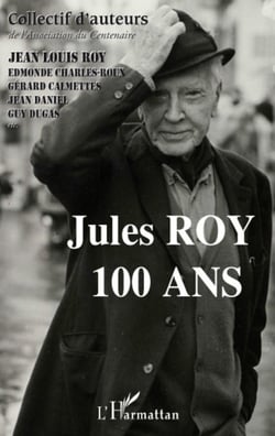 Jules ROY - 100 ans