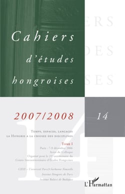 Temps, espaces, langages - La Hongrie à la croisée des disciplines Tome II - Tome II