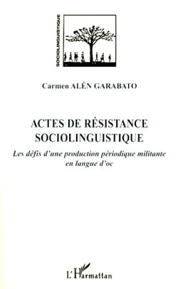 Actes de résistance sociolinguistique - Les défis d'une production périodique militante en langue d'oc