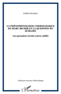 La Phénoménologie cosmologique de Marc Richir et la question du sublime - Les premiers écrits (1970-1988)