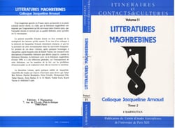 Littératures maghrébines - Colloque Jacquelin Arnaud - Tome 2