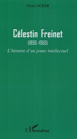 Célestin Freinet - (1896-1966) - L'histoire d'un jeune intellectuel