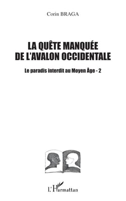 La quête manquée de l'Avalon occidentale - Le paradis interdit au Moyen Age - 2