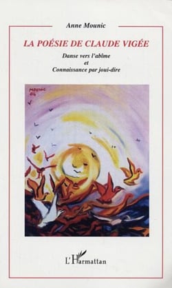 La poésie de Claude Vigée - Danse vers l'abîme et connaissance par joui-dire