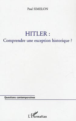 HITLER - Comprendre une exception historique ?