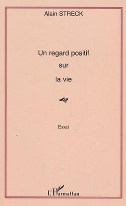 Un regard positif sur la vie - Essai