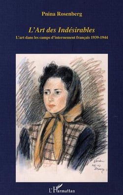 L'art des indésirables - L'art dans les camps d'internement français 1939-1944