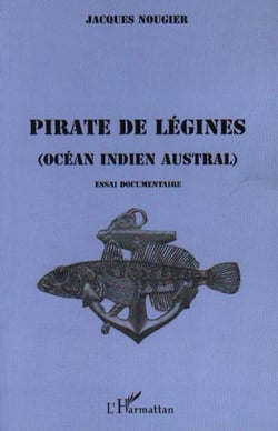 Pirate de légines - Océan Indien austral - Essai documentaire