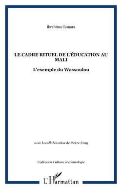 LE CADRE RITUEL DE L'ÉDUCATION AU MALI - L'exemple du Wassoulou