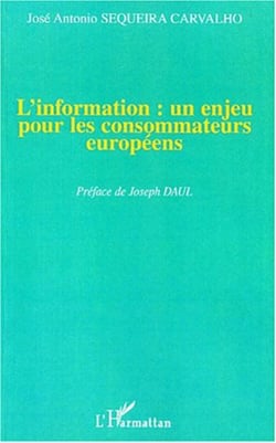 L'INFORMATION : UN ENJEU POUR LES CONSOMMATEURS EUROPÉENS